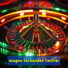 magno fernandes twitter